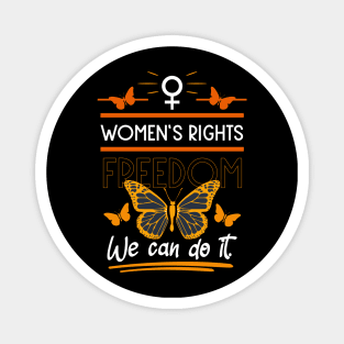 women's rights freedom we can do it 04 Magnet